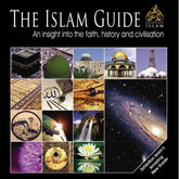 The Islam Guide (An insight into the Faith, history and Civilization)